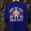 Kaos Bro Do You Even Lift T-shirt Gym Design - Gambar 6