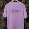 Kaos Rohani Kristen He Is Risen - Gambar 5