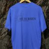 Kaos Rohani Kristen He Is Risen - Gambar 3