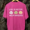 Kaos Life is Better with Mochis - Gambar 3