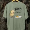 Kaos Bro is That You Ayam Telur Tshirt Kata Kata Lucu - Gambar 6