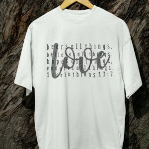 Kaos Love 1 Corinthians 13:7