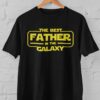 Kaos The Best Father in the Galaxy Tshirt Ayah Keren Terbaik Cotton Combed 100% - Gambar 3