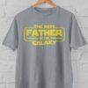 Kaos The Best Father in the Galaxy Tshirt Ayah Keren Terbaik Cotton Combed 100% - Gambar 2