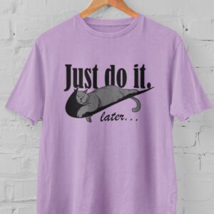 Kaos Just do it Later Kucing Santai Rebahan