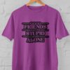 Kaos Good Friends Dont Let You Do Stupid Stuff Alone Tshirt Bestie Bestfriend Sahabat Sejati Teman Dekat - Gambar 2
