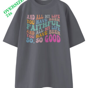 Kaos OVERSIZED You Have Been Faithful Tshirt Distro Rohani Kristen Katolik Bahan Katun Unisex Desain Retro Warna-Warni - Djavastreet