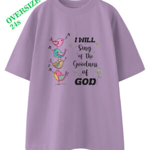 Kaos OVERSIZED I Will Sing of the Goodness of GOD | T-shirt Oversize Lengan Pendek Full Katun Unisex Kristen Katolik Outfit - DJAVASTREET