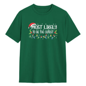 Kaos Christmas Edition “Most Likely To Be The Cutest” | Baju Natal Kristen Katolik | T-Shirt Cute Holiday Style - DJAVASTREET